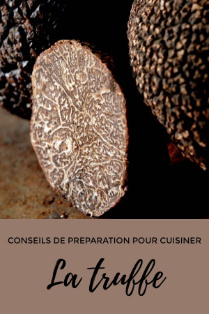Conseils de préparation pour cuisiner la truffe