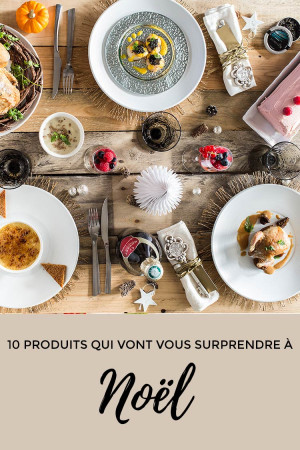 Les 10 produits qui vont surprendre vos invités à Noël