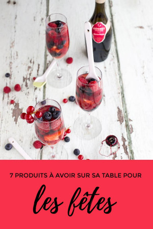 Les 7 produits à avoir sur sa table pour les fêtes