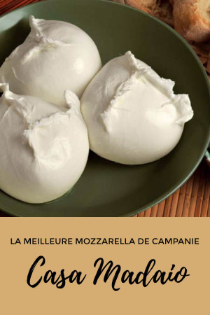 Casa Madaio : la meilleure mozzarella de Campanie 