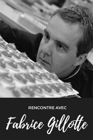 Fabrice Gillotte, un chocolatier d’exception